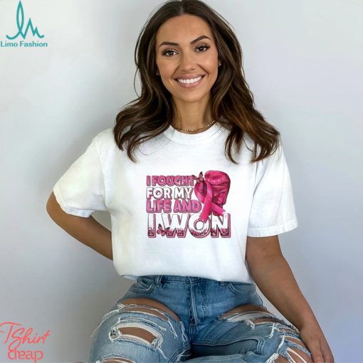 Pink I Fought For My Life And I Won shirt
