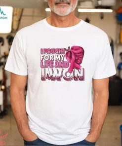 Pink I Fought For My Life And I Won shirt