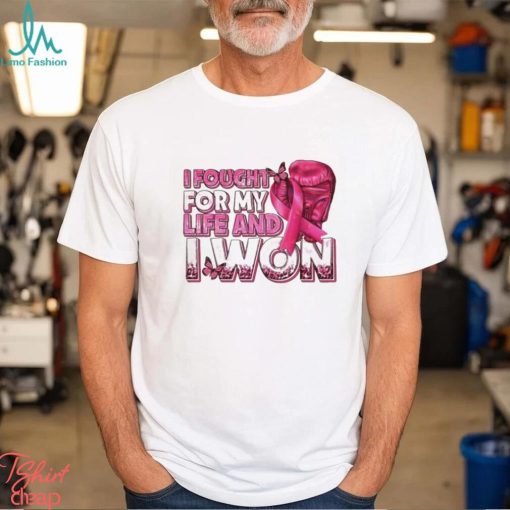 Pink I Fought For My Life And I Won shirt