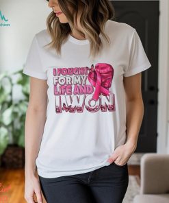 Pink I Fought For My Life And I Won shirt