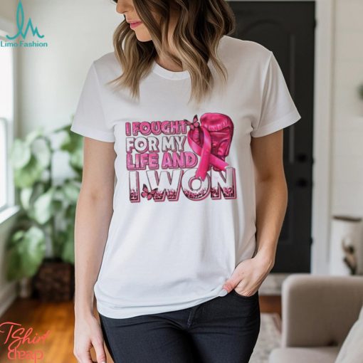 Pink I Fought For My Life And I Won shirt