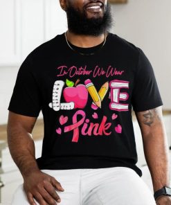 Pink Ribbon Teacher Breast Cancer Awareness We Wear Pink Tee T Shirt