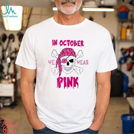 Pirate In October we wear pink t shirt