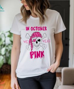 Pirate In October we wear pink t shirt