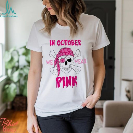 Pirate In October we wear pink t shirt