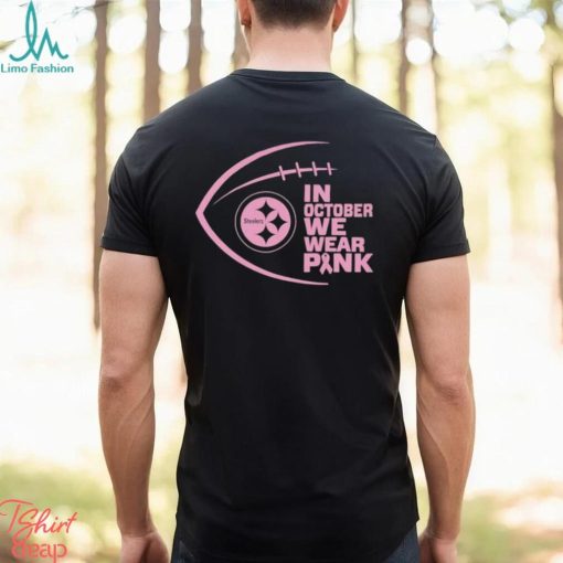 Pittsburgh Steelers NFL In October We Wear Pink Shirt