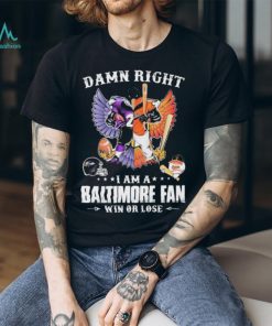 Poe and The Oriole Bird damn right I am a Baltimore fan win or lose shirt