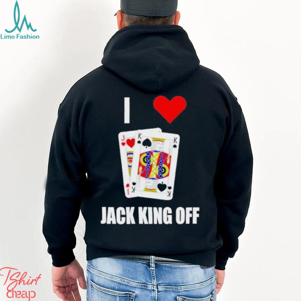Pokerflow I Love Jack King Off Shirt Pokerflow I Love Jack King Off Shirt