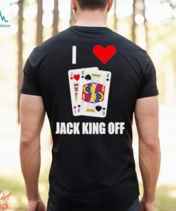 Pokerflow I Love Jack King Off Shirt