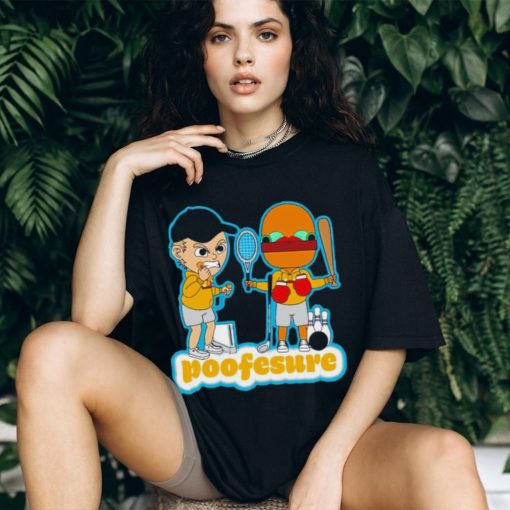 Poofesure Poofesure shirt, hoodie, sweater and tank top