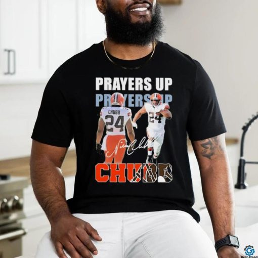 Prayers up Nick Chubb signature t shirt