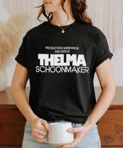 Production Supervisor And Editor Thelma Schoonmaker Shirt