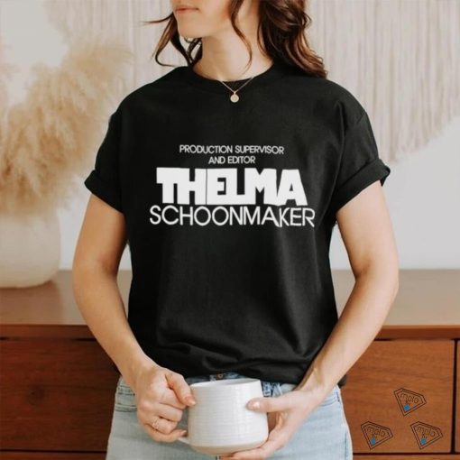 Production Supervisor And Editor Thelma Schoonmaker Shirt