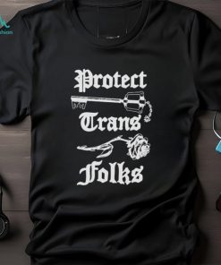 Protect Trans Folks My Friends Are My Strength Variant T Shirts