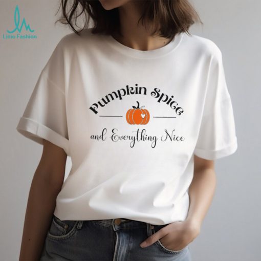 Pumpkin spice and everything nice pumpkin shirt