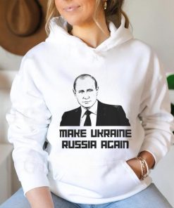 Putin Make Ukraine Russia Again T Shirt