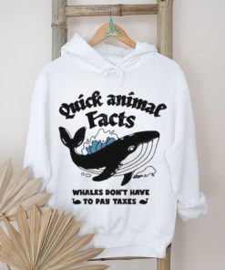 Quick Animal Facts Whales Don’t Have To Pay Taxes shirt