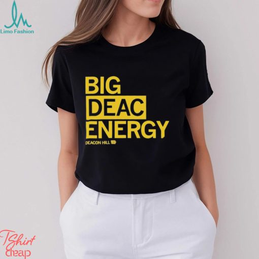 Raygun Merch Big Deac Energy shirt