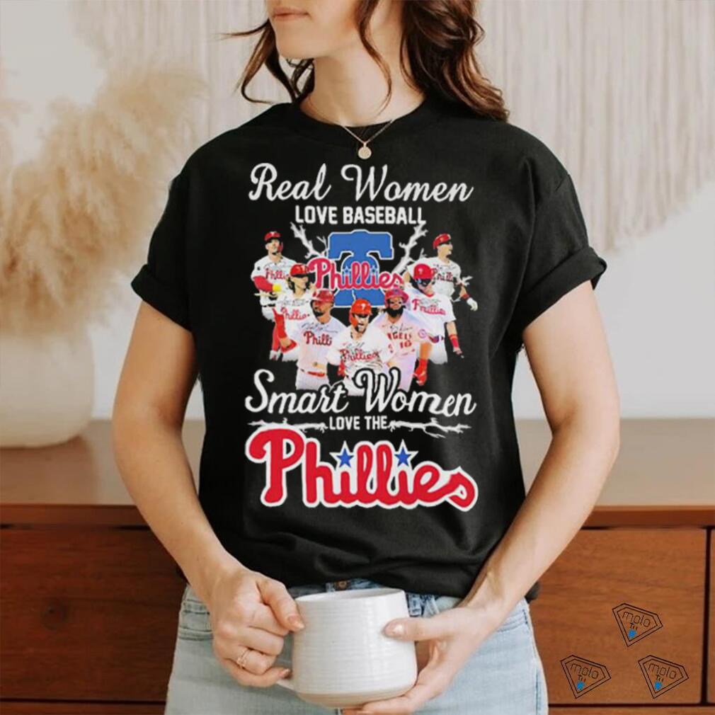 Real Women Love Baseball Team Smart Women Love The Phillies T Shirt,  hoodie, sweater, long sleeve and tank top