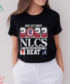 Funny Red October 2023 Nlcs Philadelphia Phillies Beat Atlanta Braves T- Shirt - Gearuptee