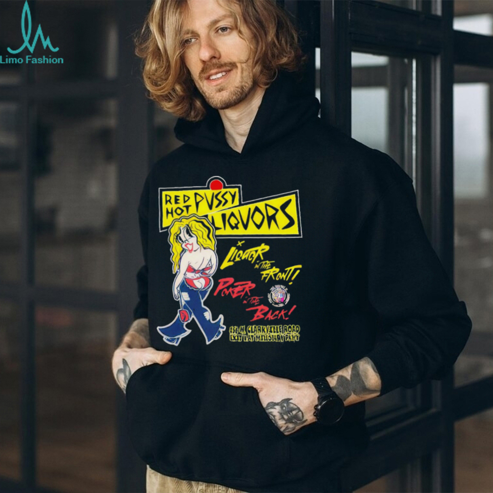 Red hot pussy liquor in the front poker in the back shirt Red hot pussy liquor in the front poker in the back shirt