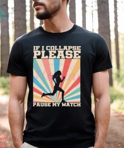 Retro If I Collapse Pause My Watch Shirt