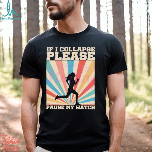 Retro If I Collapse Pause My Watch Shirt