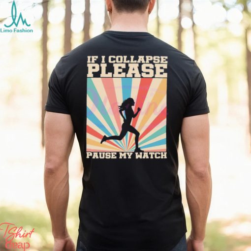 Retro If I Collapse Pause My Watch Shirt