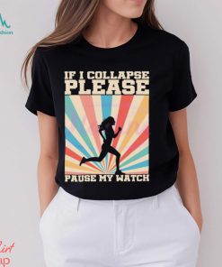 Retro If I Collapse Pause My Watch Shirt