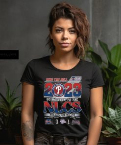 Ring The Bell 2023 Going Back To The NLCS Philadelphia Phillies 3 – 1 Atlanta Braves T Shirt