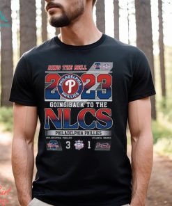 Ring The Bell 2023 Going Back To The NLCS Philadelphia Phillies 3 – 1 Atlanta Braves T Shirt