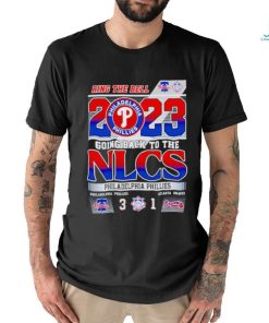 Ring The Bell 2023 Going back to the NLCS Philadelphia Phillies 3 – 1 Atlanta Braves shirt