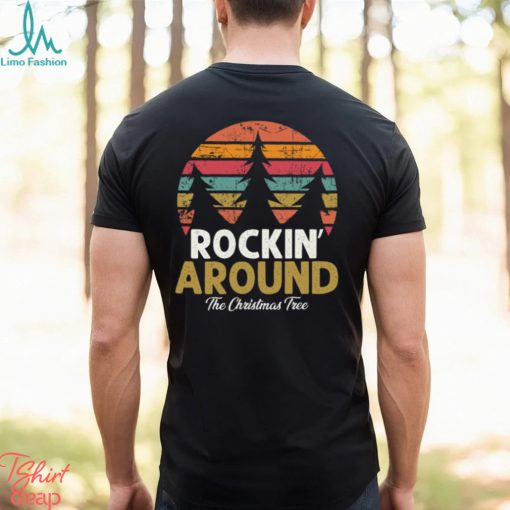 Rockin’ Around The Christmas Tree Retro Classic Shirt