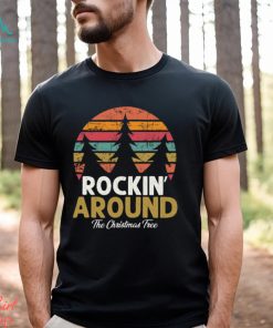 Rockin’ Around The Christmas Tree Retro Classic Shirt