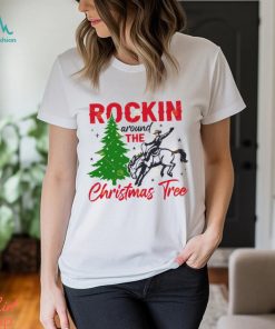 Rockin Around The Christmas Tree Shirt