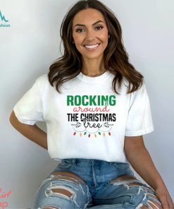 Rocking Around The Christmas Tree Classic Ver2 Shirt, hoodie, sweater, long sleeve and tank top Rocking Around The Christmas Tree Classic Ver2 Shirt