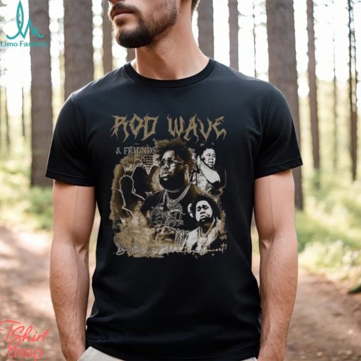 Rod Wave And Friends Shirt Vintage Bootleg Exclusive Design By T Shirt 2109Vlf1 Unisex Classic