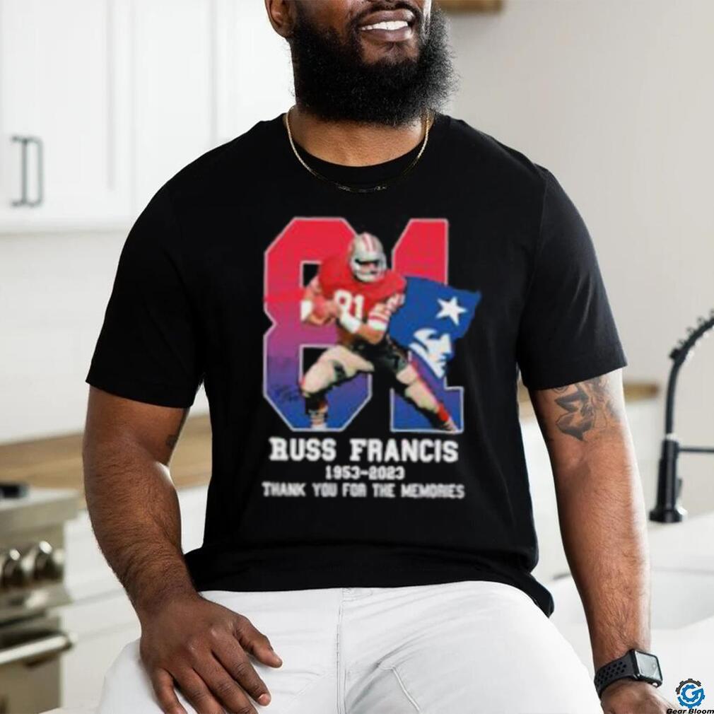 Russ Francis 1953 2023 Patriots Thank You For The Memories T Shirt Russ Francis 1953 2023 Patriots Thank You For The Memories T Shirt