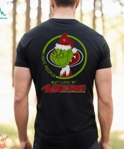 San Francisco 49ers NFL Christmas Grinch I Hate People But I Love My Favorite Football Team T Shirt