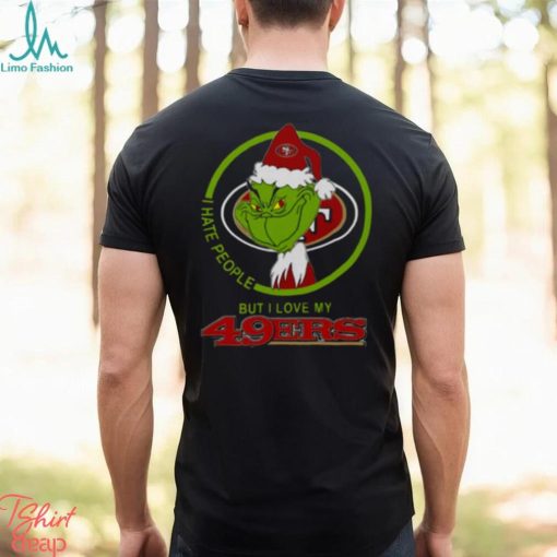 San Francisco 49ers NFL Christmas Grinch I Hate People But I Love My Favorite Football Team T Shirt