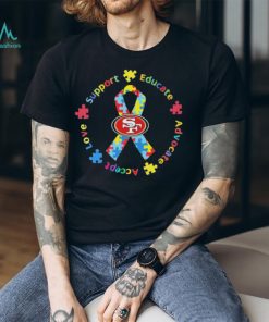 San Francisco 49ers Support Educate Advocate Accept Love Shirt