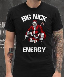 Santa Big Nick Energy Christmas T Shirt