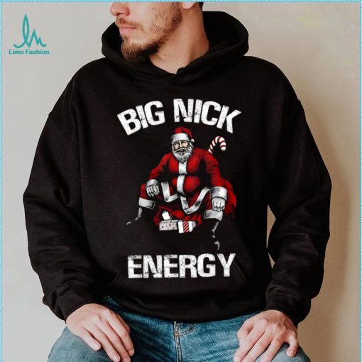 Santa Big Nick Energy Christmas T Shirt