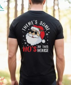 Santa Claus there’s some ho’s in this house Christmas shirt1, hoodie, sweater, long sleeve and tank top Santa Claus there’s some ho’s in this house Christmas shirt1