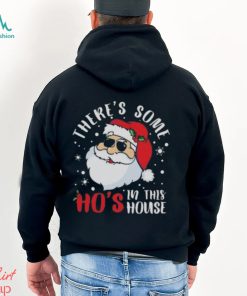 Santa Claus there’s some ho’s in this house Christmas shirt1, hoodie, sweater, long sleeve and tank top Santa Claus there’s some ho’s in this house Christmas shirt1