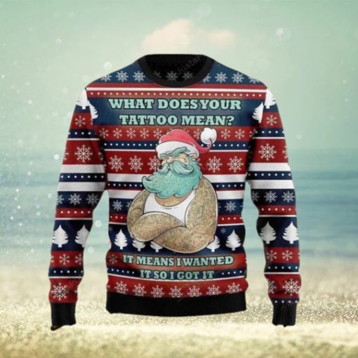 Santa Clause Love Tattoo Wanted It So Got It Ugly Christmas Sweater Impressive Gift For Men And Women