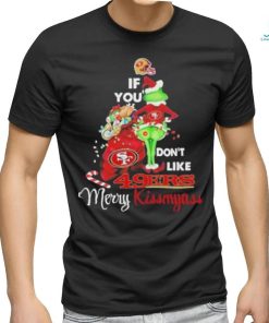 Santa Grinch If you don’t like 49Ers Merry kissmyass 2023 shirt
