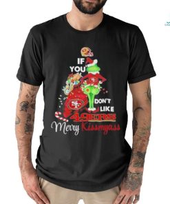 Santa Grinch If you don’t like 49Ers Merry kissmyass 2023 shirt