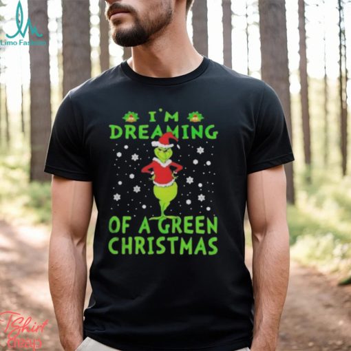 Santa Grinch I’m dreaming of a green Christmas shirt