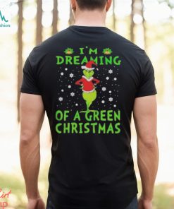 Santa Grinch I’m dreaming of a green Christmas shirt